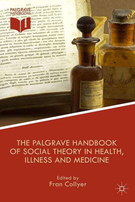 Book cover of The Palgrave Handbook of Social Theory in Health, Illness and Medicine