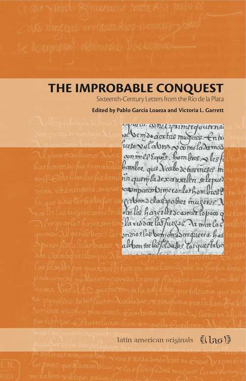Book cover of The Improbable Conquest: Sixteenth-Century Letters from the Río de la Plata (Latin American Originals)