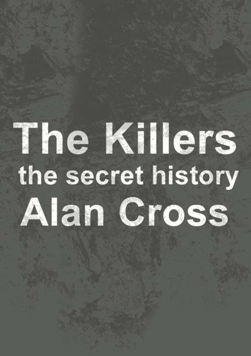 Book cover of The Killers: The Secret History (The\secret History Of Rock Ser.)