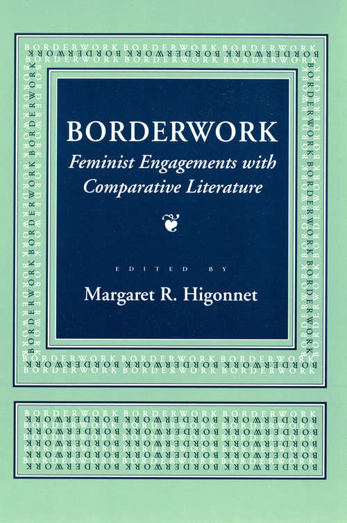 Book cover of Borderwork: Feminist Engagements with Comparative Literature (Reading Women Writing)