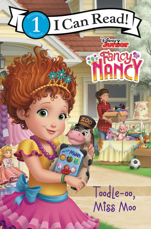 Book cover of Disney Junior Fancy Nancy: Toodle-oo, Miss Moo (I Can Read Level 1)