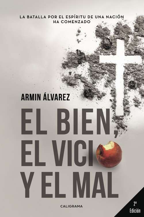 Book cover of El bien, el vicio y el mal: La batalla por el espíritu de una nación ha comenzado...