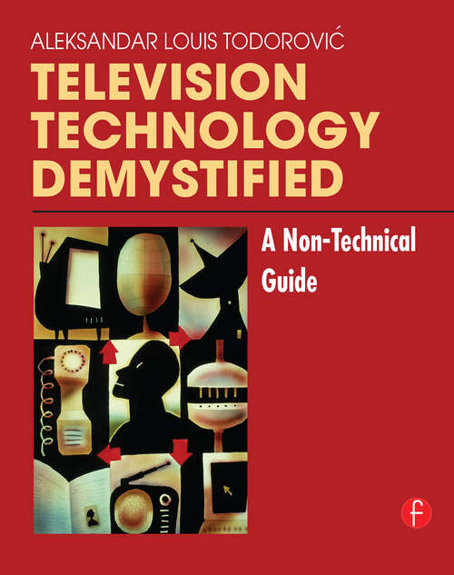 Book cover of Television Technology Demystified: A Non-technical Guide