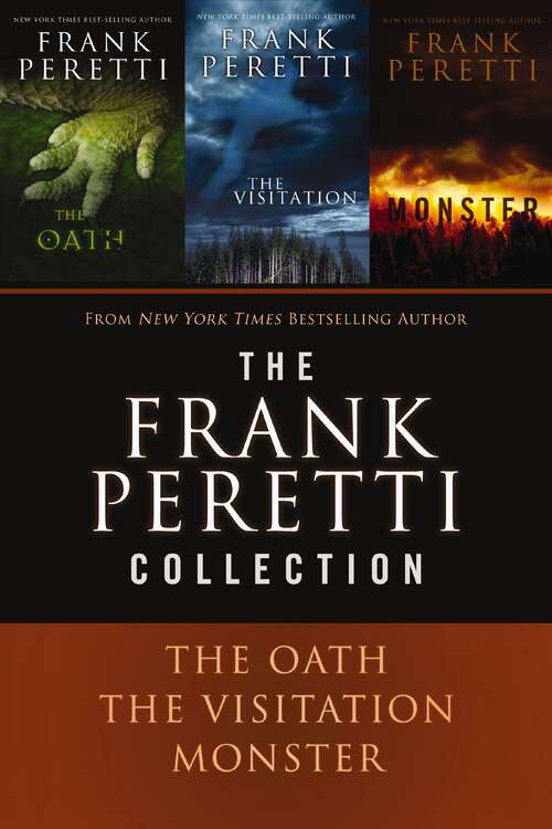 Book cover of The Frank Peretti Collection: The Oath, The Visitation, and Monster