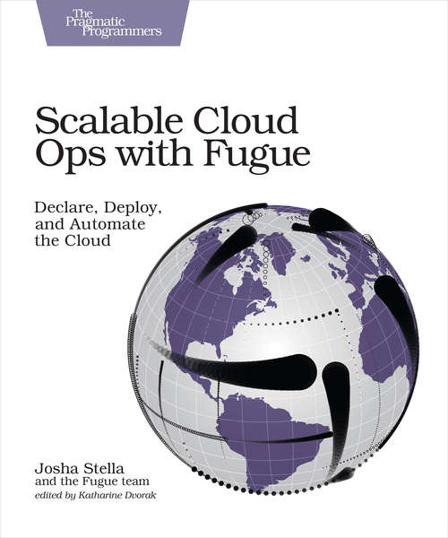 Book cover of Scalable Cloud Ops with Fugue: Declare, Deploy, and Automate the Cloud
