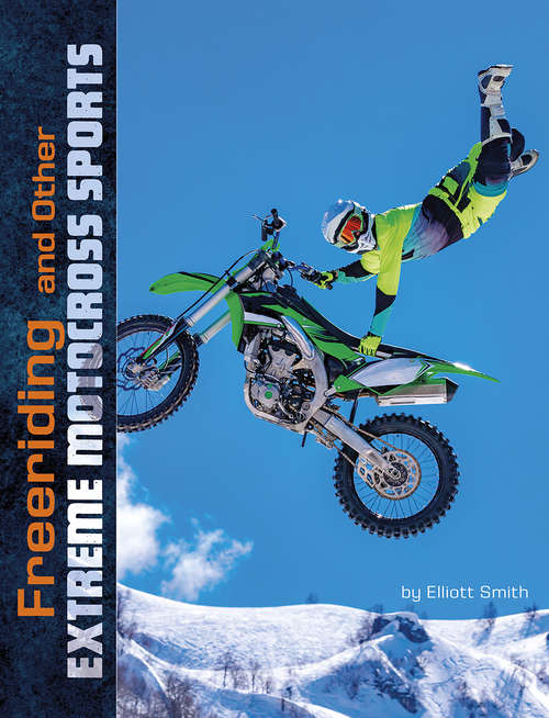 Freeriding and Other Extreme Motocross Sports (Natural Thrills)