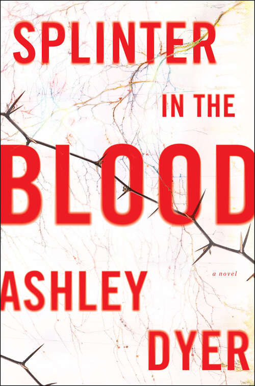 Book cover of Splinter in the Blood: A Novel