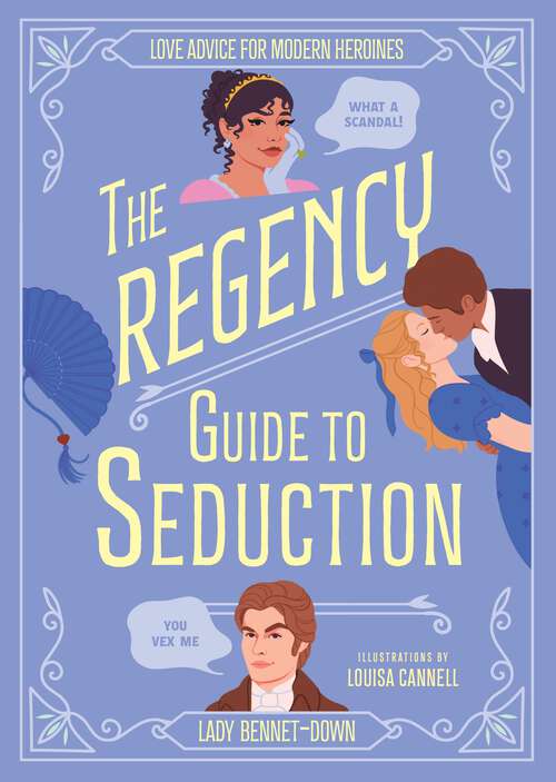 Book cover of The Regency Guide to Seduction: Love Advice for Modern Heroines