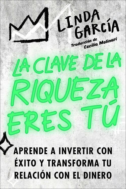 Book cover of Wealth Warrior, The \ La clave de la riqueza eres tú (Spanish edition): Aprende a invertir con éxito y transforma tu relación con el dinero