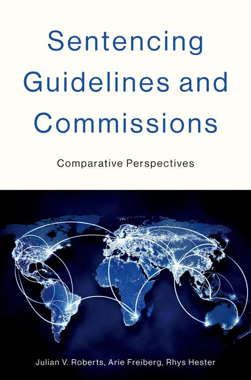 Book cover of Sentencing Guidelines and Commissions: Comparative Perspectives (Studies in Crime and Public Policy)