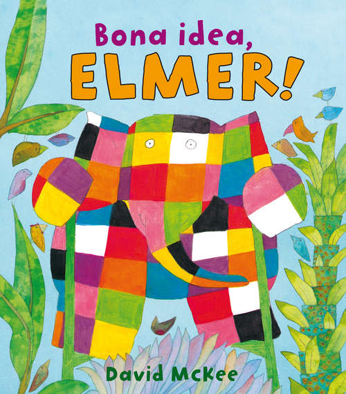 Book cover of Bona idea, Elmer! (L'Elmer. Primeres lectures 6)
