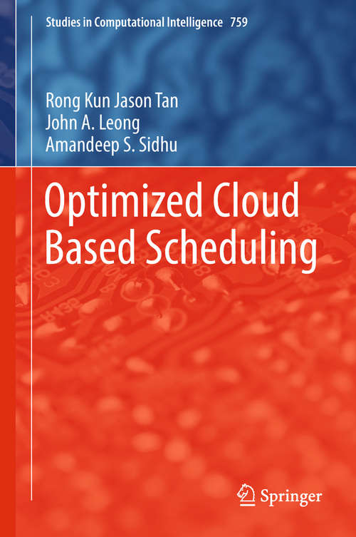 Optimized Cloud Based Scheduling (Studies In Computational Intelligence #759)