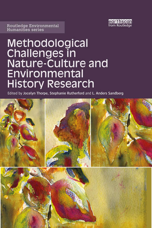 Book cover of Methodological Challenges in Nature-Culture and Environmental History Research (Routledge Environmental Humanities)