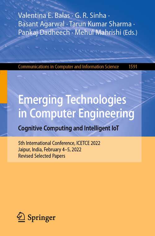 Emerging Technologies in Computer Engineering: 5th International Conference, ICETCE 2022, Jaipur, India, February 4–5, 2022, Revised Selected Papers (Communications in Computer and Information Science #1591)