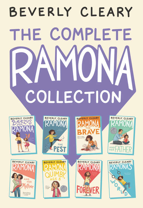 Book cover of The Complete Ramona Collection: Beezus and Ramona, Ramona the Pest, Ramona the Brave, Ramona and Her Father, Ramona and Her Mother, Ramona Quimby, Age 8, Ramona Forever, Ramona's World