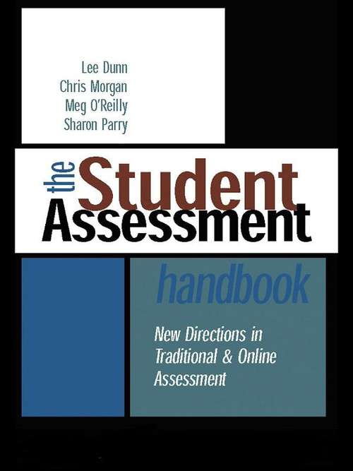 The Student Assessment Handbook: New Directions in Traditional and Online Assessment