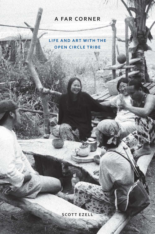 Book cover of A Far Corner: Life and Art with the Open Circle Tribe
