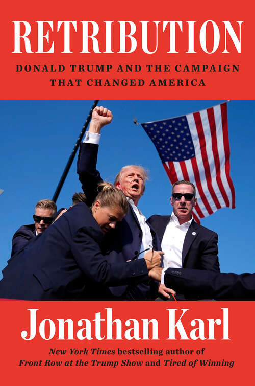 Book cover of Retribution: Donald Trump and the Campaign That Changed America