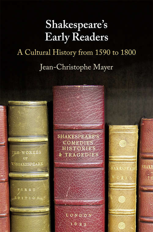 Shakespeare's Early Readers: A Cultural History from 1590 to 1800
