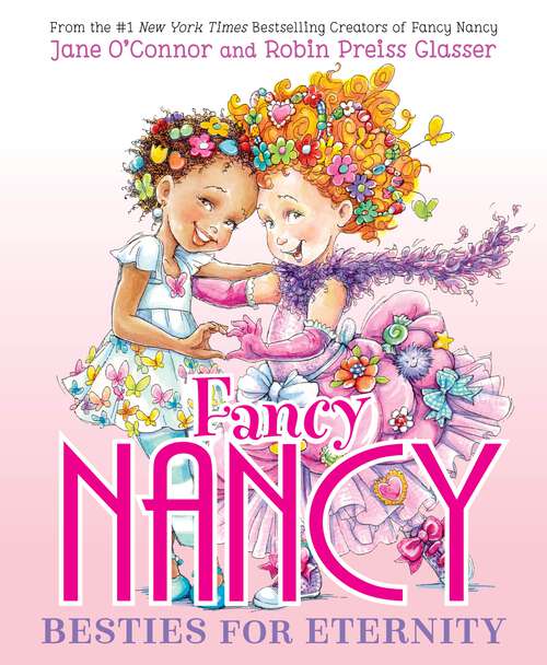 Book cover of Fancy Nancy: Besties for Eternity (Fancy Nancy)