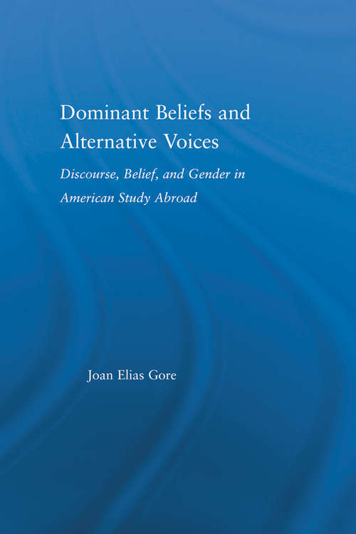 Book cover of Dominant Beliefs and Alternative Voices: Discourse, Belief, and Gender in American Study (RoutledgeFalmer Studies in Higher Education)