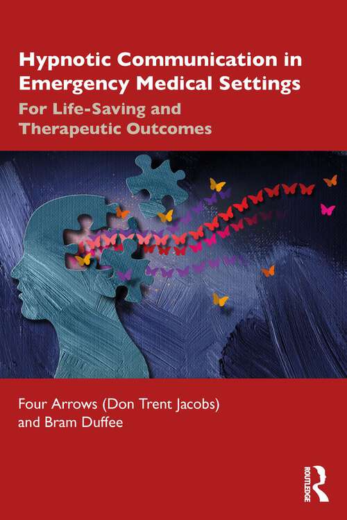 Book cover of Hypnotic Communication in Emergency Medical Settings: For Life-Saving and Therapeutic Outcomes