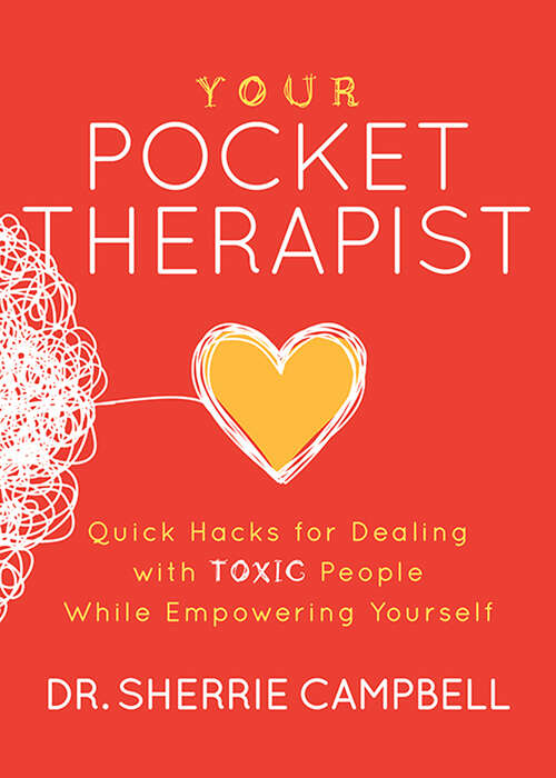 Book cover of Your Pocket Therapist: Quick Hacks for Dealing with Toxic People While Empowering Yourself