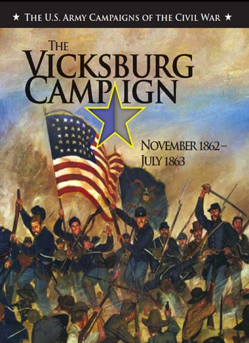 Book cover of The Vicksburg Campaign, November 1862-July 1863 [Illustrated Edition]