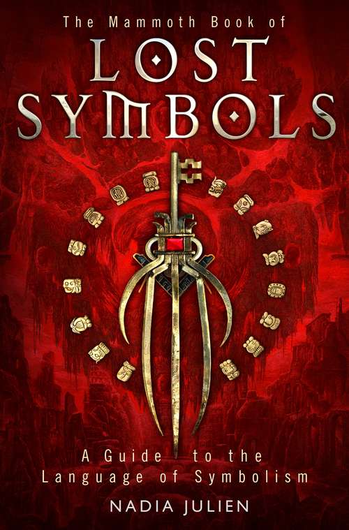 Book cover of The Mammoth Book of Lost Symbols: A Dictionary of the Hidden Language of Symbolism (Mammoth Books #343)