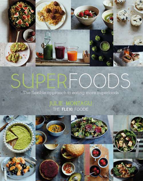 Book cover of Superfoods: The Flexible Approach to Eating More Superfoods