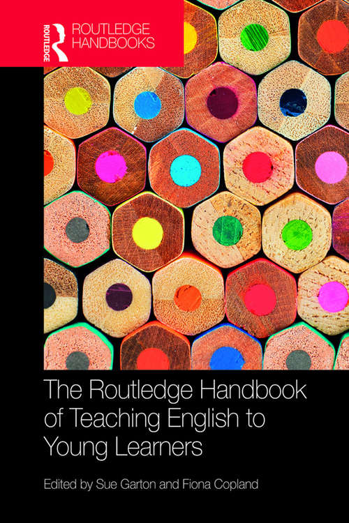 Book cover of The Routledge Handbook of Teaching English to Young Learners (Routledge Handbooks in Applied Linguistics)