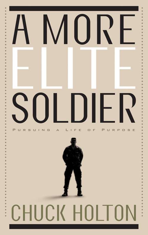 Book cover of A More Elite Soldier: Pursuing a Life of Purpose