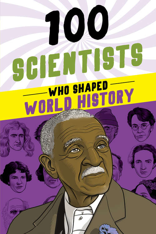 Book cover of 100 Scientists Who Shaped World History (100 Series)