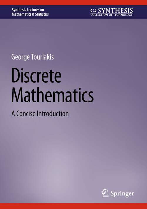 Book cover of Discrete Mathematics: A Concise Introduction (1st ed. 2024) (Synthesis Lectures on Mathematics & Statistics)