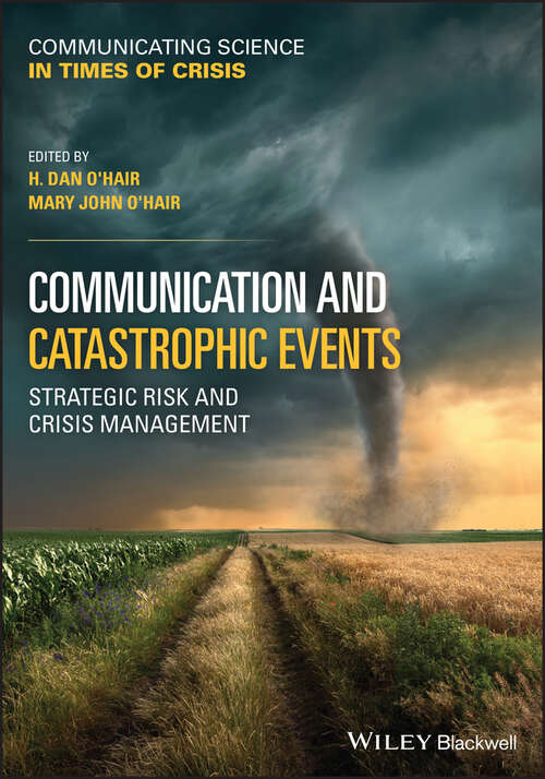 Communication and Catastrophic Events: Strategic Risk and Crisis Management (Communicating Science in Times of Crisis)