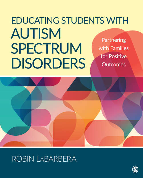 Book cover of Educating Students with Autism Spectrum Disorders: Partnering with Families for Positive Outcomes