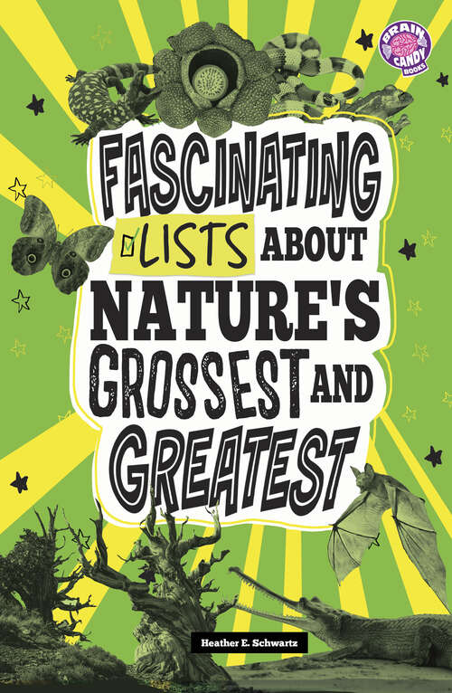 Book cover of Fascinating Lists About Nature's Grossest and Greatest