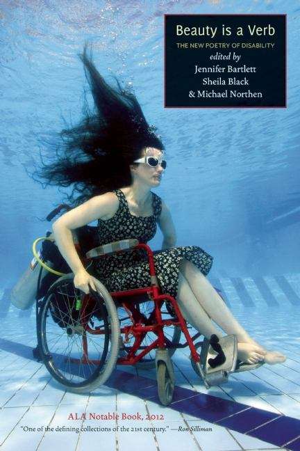 Beauty is a Verb: The New Poetry of Disability (1st Edition)