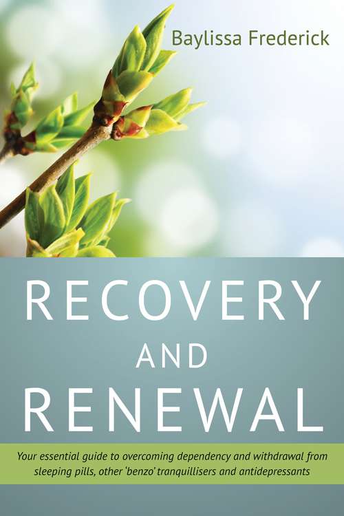 Book cover of Recovery and Renewal: Your essential guide to overcoming dependency and withdrawal from sleeping pills, other 'benzo' tranquillisers and antidepressants Revised Edition
