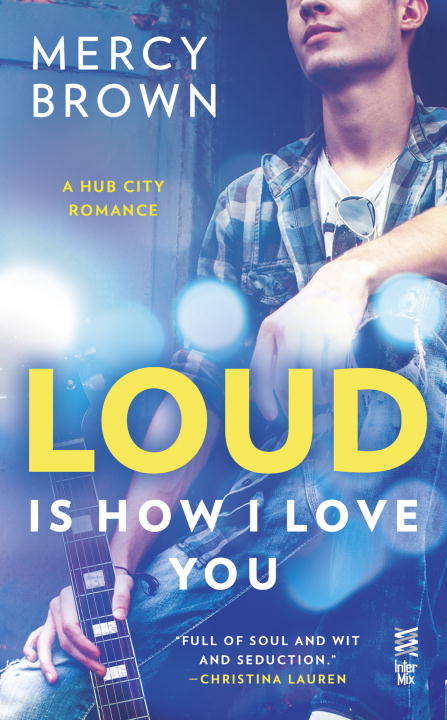 Book cover of Loud is How I Love You