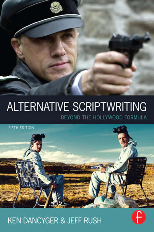 Alternative Scriptwriting: Beyond the Hollywood Formula (Scriptwriting Ser.)