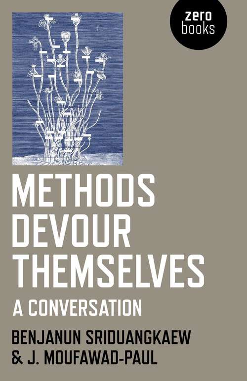 Book cover of Methods Devour Themselves: A Conversation