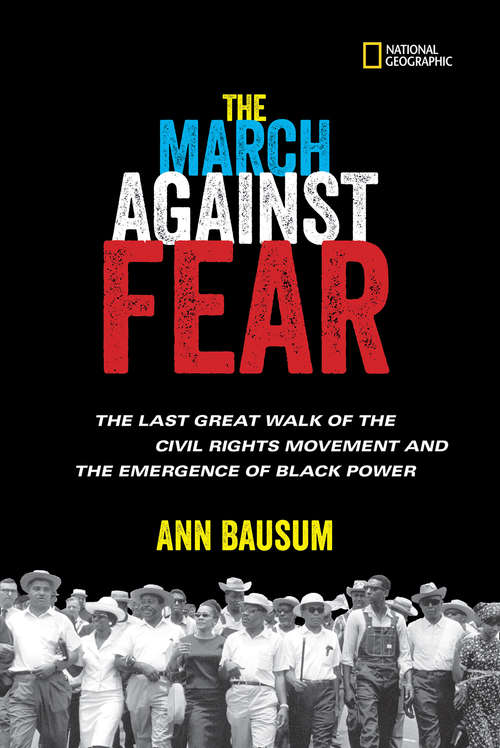 Book cover of The March Against Fear: The Last Great Walk of the Civil Rights Movement and the Emergence of Black Power