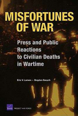 Misfortunes of War: Press and Public Reactions to Civilian Deaths in Wartime