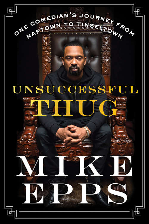 Unsuccessful Thug: One Comedian&#8217;s Journey from Naptown to Tinseltown