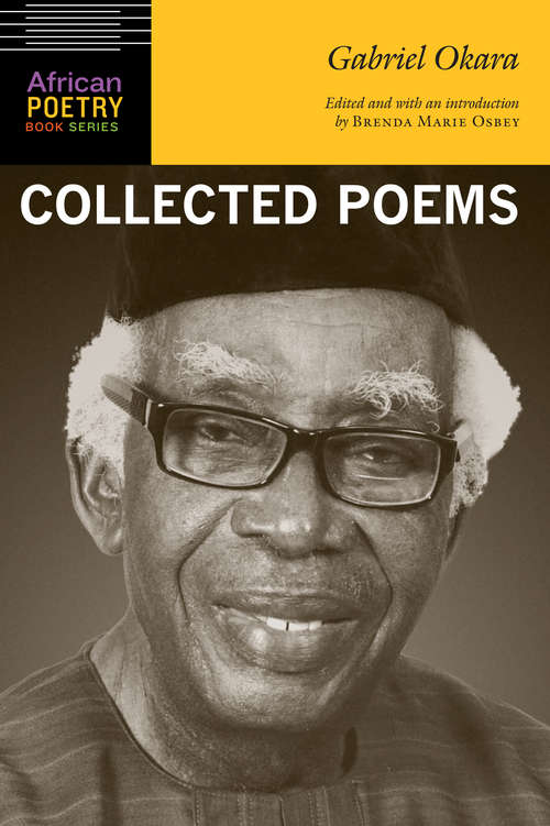 Gabriel Okara: Collected Poems (African Poetry Book)