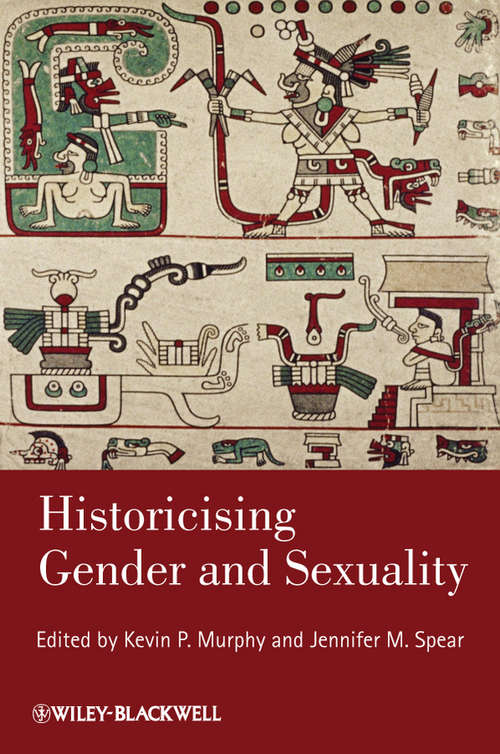 Historicising Gender and Sexuality (Gender and History Special Issues #9)