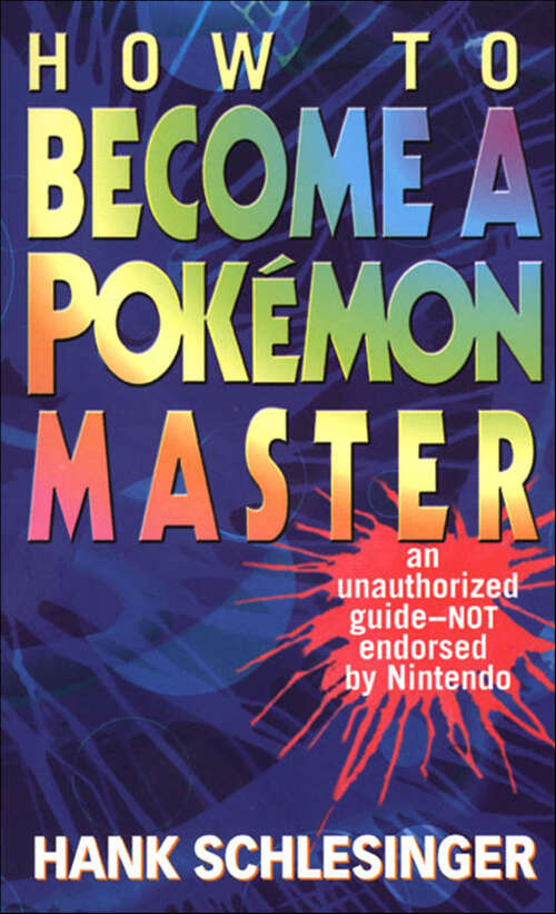 Book cover of How to Become a Pokemon Master: An Unauthorized Guide—Not Endorsed By Nintendo