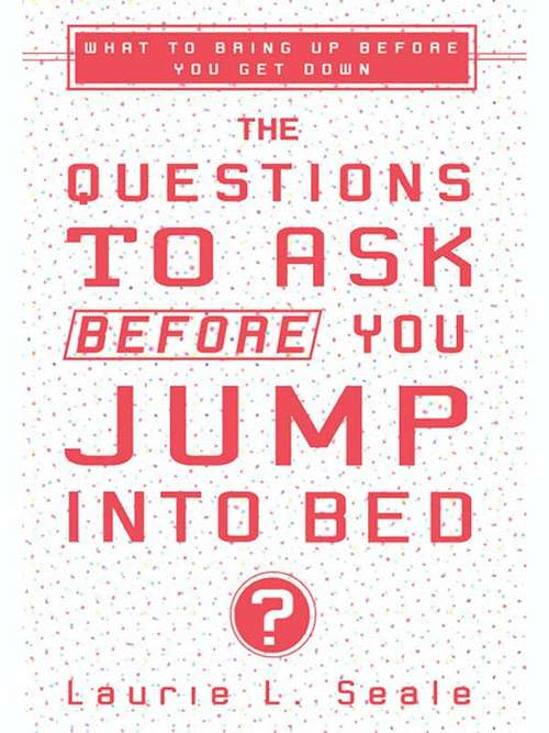 The Questions to Ask Before You Jump Into Bed