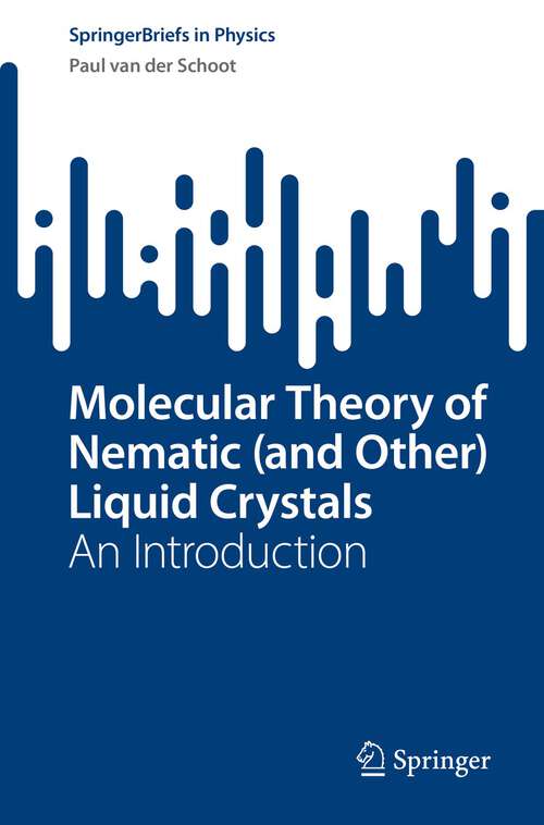 Molecular Theory of Nematic: An Introduction (SpringerBriefs in Physics)